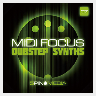 5PIN MEDIA MIDI FOCUS - DUBSTEP SYNTHS