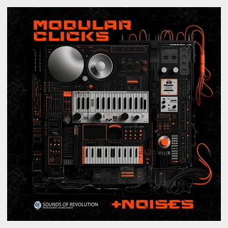 SOUNDS OF REVOLUTIONMODULAR CLICKS & NOISES