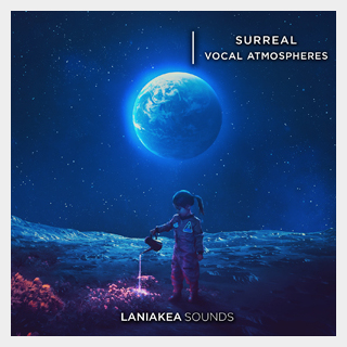 LANIAKEA SOUNDS SURREAL - VOCAL ATMOSPHERES