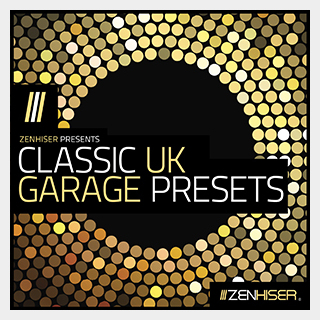 ZENHISER CLASSIC UK GARAGE PRESETS