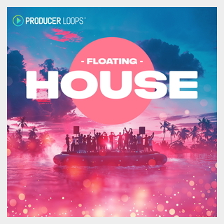 PRODUCER LOOPS FLOATING HOUSE