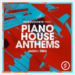 SAMPLESTATE PIANO HOUSE ANTHEMS
