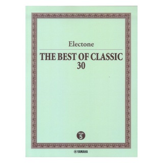 ヤマハミュージックメディア Electone THE BEST OF CLASSIC 30