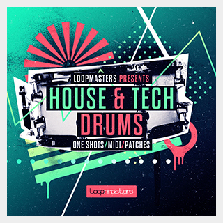 LOOPMASTERSHOUSE AND TECH DRUMS