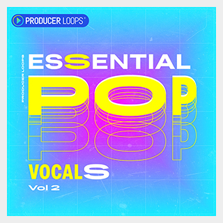 PRODUCER LOOPS ESSENTIAL POP VOCALS VOL 2