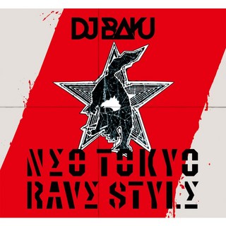 UNKNOWN DJ BAKU 4th FULL ALBUM 「NΣO TOKYO RΛVΣ STYLΣ」
